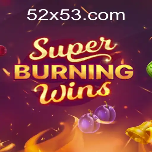 Descubra o Emocionante Mundo de SuperBurningWins em 52X5.COM